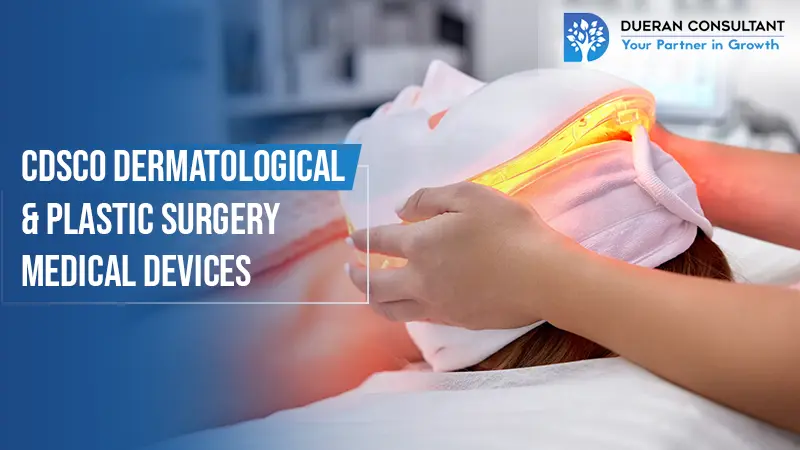 CDSCO Dermatological & Plastic Surgery Medical Devices